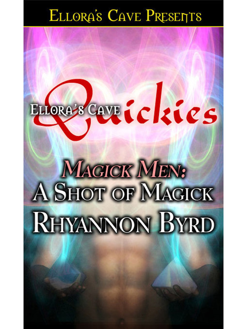 Title details for A Shot of Magick by Rhyannon Byrd - Available